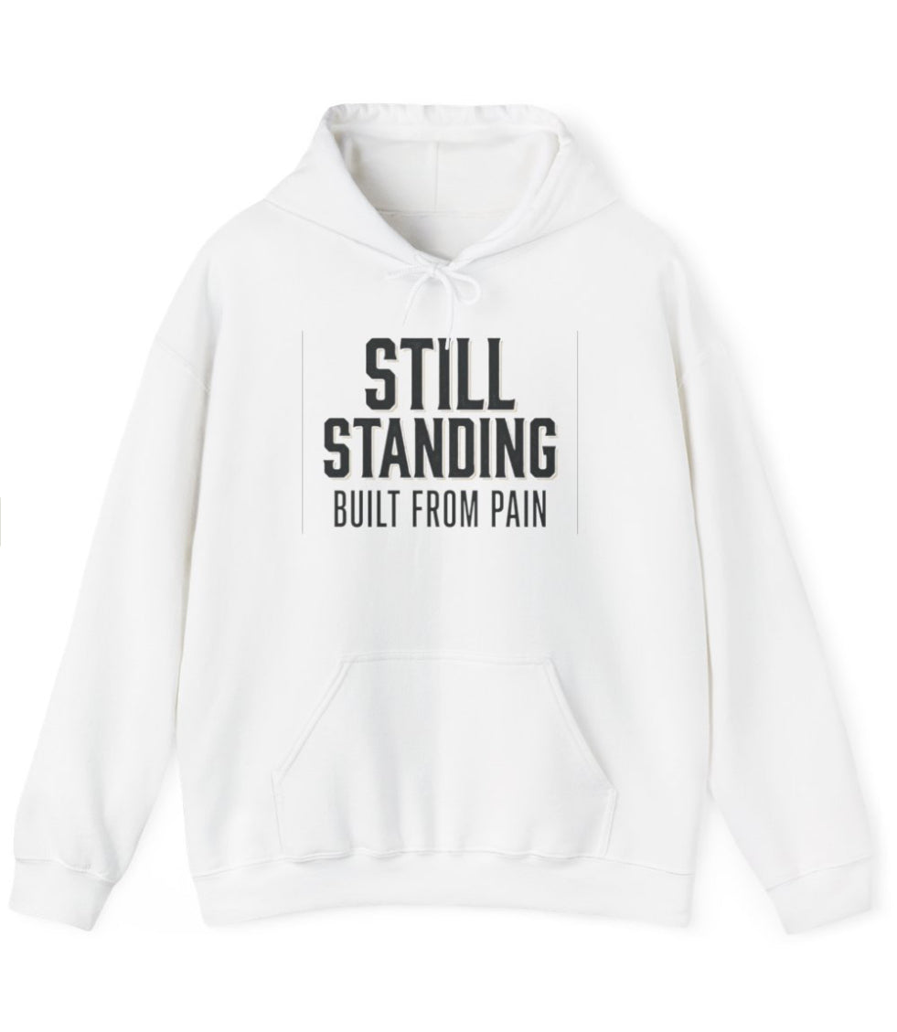 Still Standing Hoodie – Built From Pain | Motivational Streetwear Hoodie | Minimalist Graphic Pullover